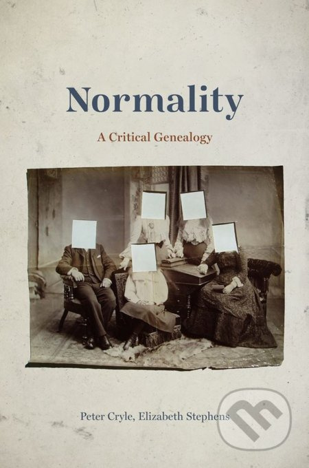 Normality (A Critical Genealogy) - Peter Cryle, Elizabeth Stephens - kniha z kategorie Historie