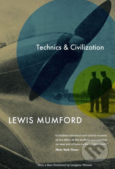 Technics & Civilisations - Lewis Mumford