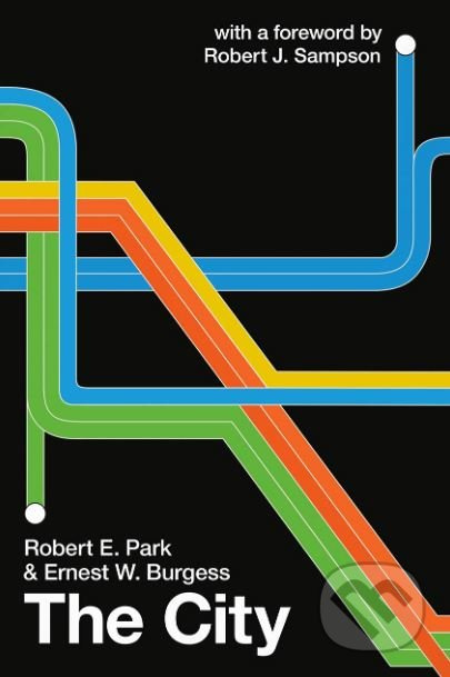 City - Robert E. Park, Ernest W. Burgess, Robert J. Sampson - kniha z kategorie Historie