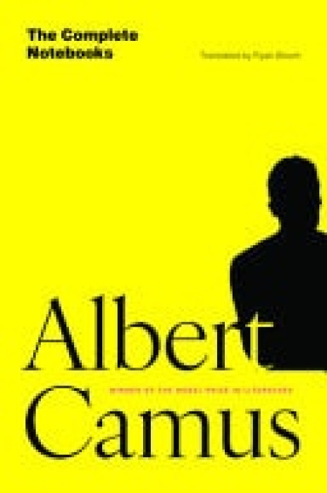 The University of Chicago Press Complete Notebooks - Camus, Albert