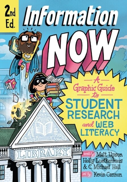Information Now, Second Edition (A Graphic Guide to Student Research and Web Literacy) - kniha z kategorie Odborné a naučné