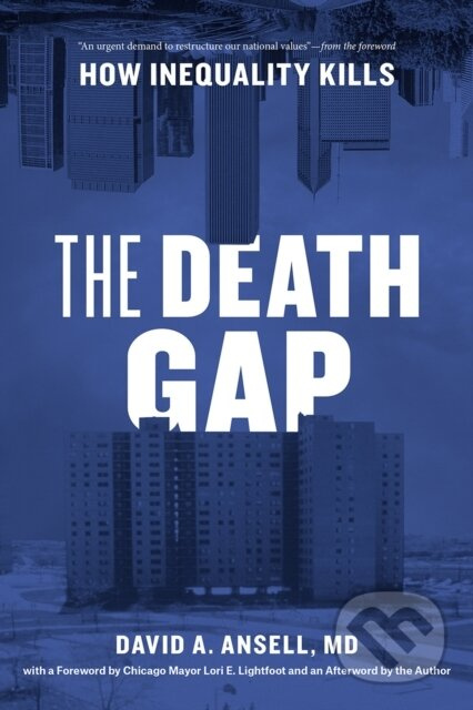 The Death Gap (How Inequality Kills) - MD, David A. Ansell - kniha z kategorie Humanitní a společenské vědy