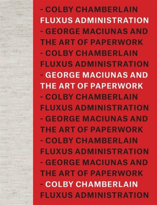 Fluxus Administration â€“ George Maciunas and the Art of Paperwork - Colby Chamberlain