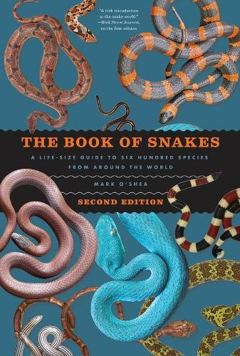 Book of Snakes, A Life-Size Guide to Six Hundred Species from around the World The University of Chicago Press