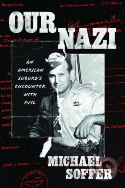 Our Nazi (An American Suburb’s Encounter with Evil) - kniha z kategorie Historie