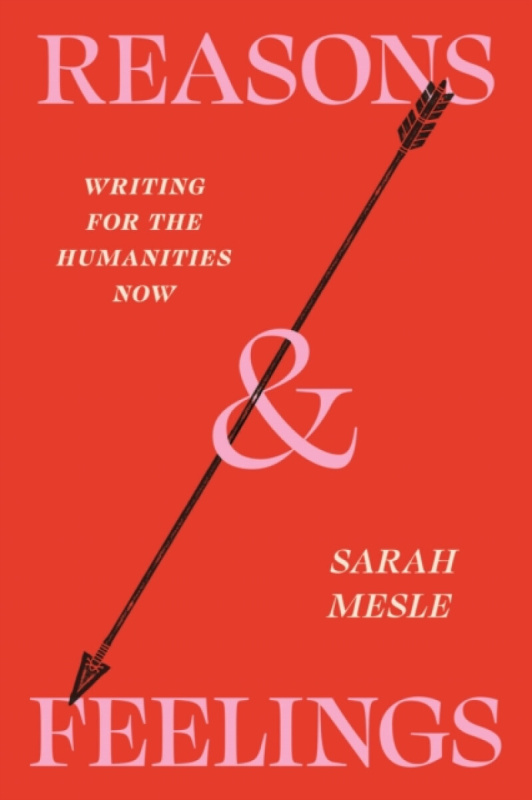 The University of Chicago Press Reasons and Feelings - Mesle, Sarah