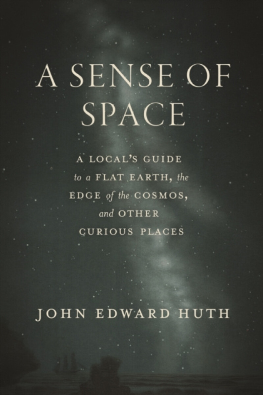 The University of Chicago Press Sense of Space - Huth, John Edward