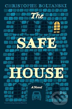 The Safe House (A Novel) - Christophe Boltanski - kniha z kategorie Beletria