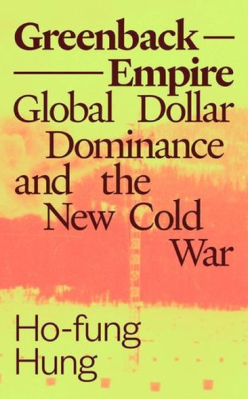 The University of Chicago Press Greenback Empire - Hung, Ho-fung