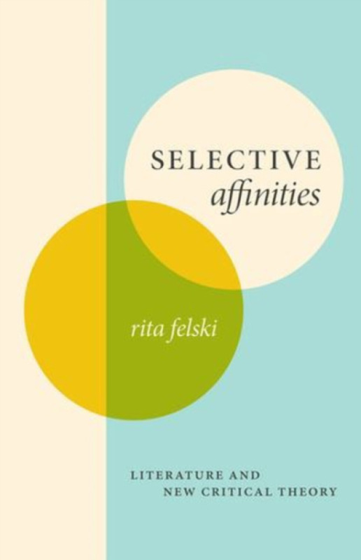 The University of Chicago Press Selective Affinities - Felski, Rita