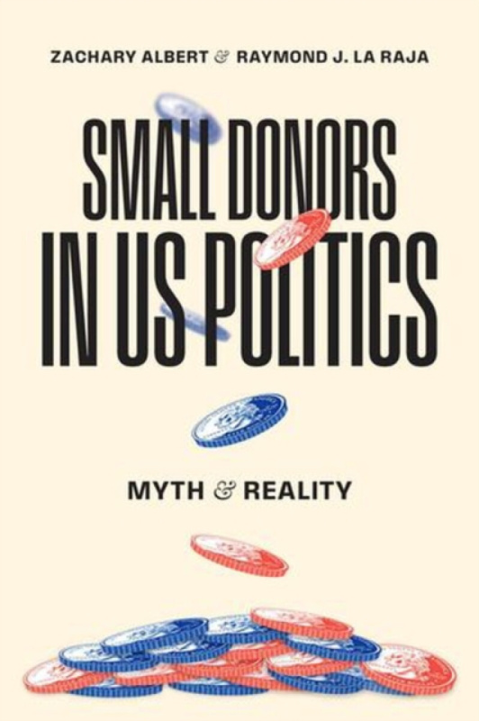 Small Donors in US Politics - Raymond J.  La Raja