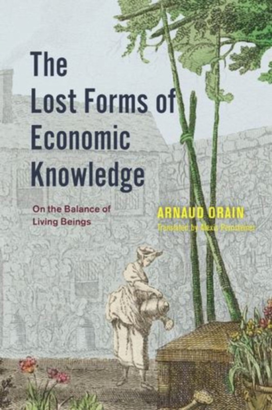 The University of Chicago Press Lost Forms of Economic Knowledge - Orain, Arnaud
