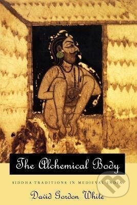 The Alchemical Body - Siddha Traditions in Medieval India - kniha z kategorie Filozofie