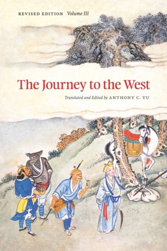 Journey to the West, Revised Edition, Volume 3 The University of Chicago Press