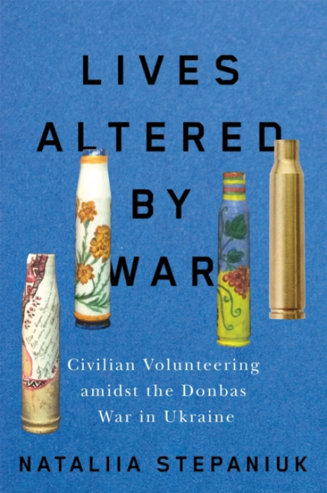 McGill-Queen's University Press Lives Altered by War - Stepaniuk, Nataliia
