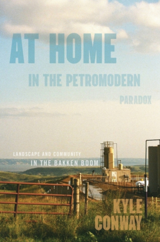McGill-Queen's University Press At Home in the Petromodern Paradox - Conway, Kyle