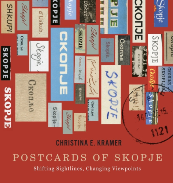 McGill-Queen's University Press Postcards of Skopje - Kramer, Christina E.
