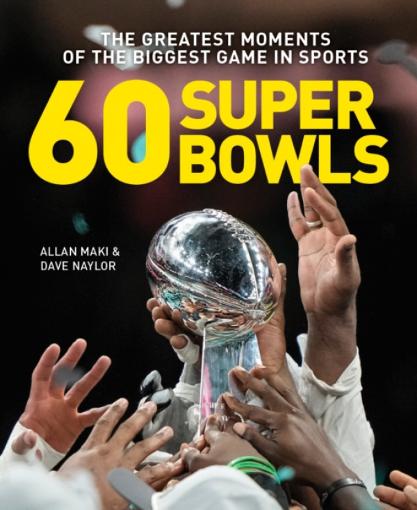 Firefly Books 60 Super Bowls - Maki, Allan a Naylor, Dave