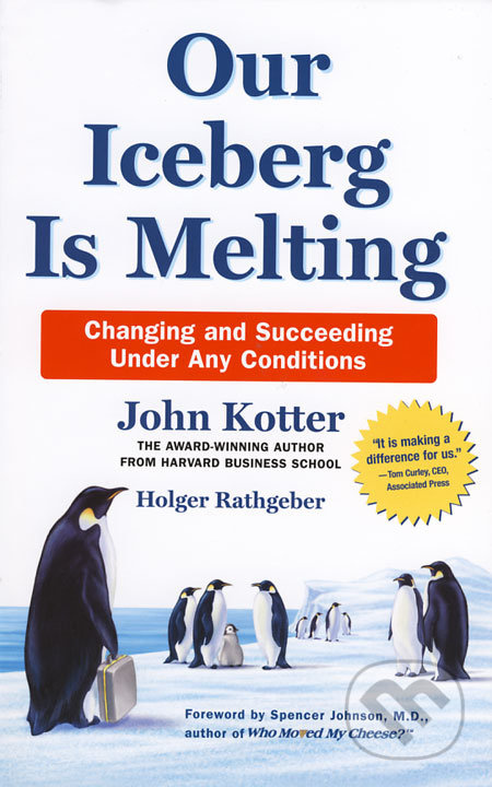 Our Iceberg is Melting - John Kotter, Holger Rathgeber - kniha z kategorie Odborné a naučné