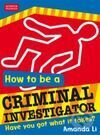 How to be a Criminal Investigator - Amanda Li