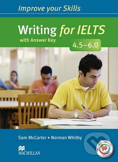 Improve Your Skills for IELTS 4.5-6 Writing Student´s Book with Key a Macmillan Practice Online Macmillan