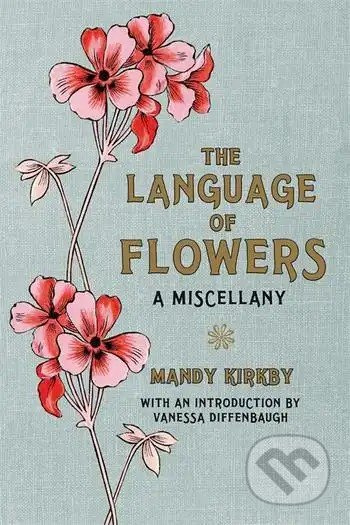 The Language of Flowers Gift Book - Mandy Kirkby - kniha z kategorie Přírodní vědy a technika