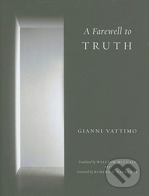 Vattimo, G: Farewell to Truth - Gianni Vattimo - kniha z kategorie Filozofie