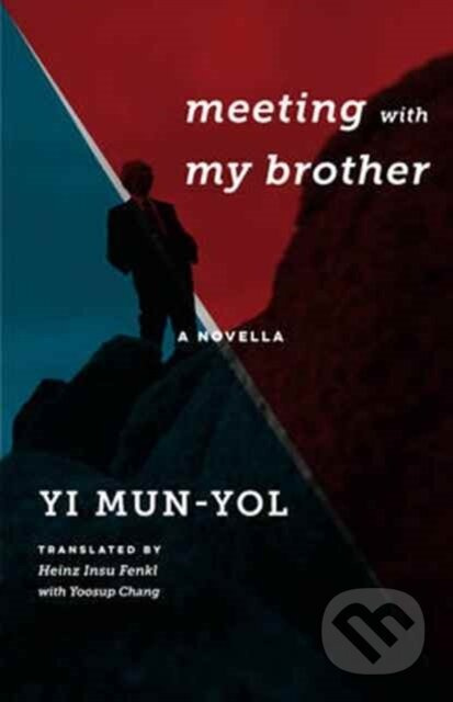 Meeting with My Brother (A Novella) - Mun-Yol Yi - kniha z kategorie Společenská beletrie