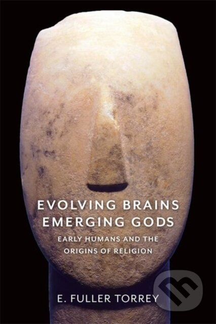 Evolving Brains, Emerging Gods (Early Humans and the Origins of Religion) - kniha z kategorie Humanitní a společenské vědy