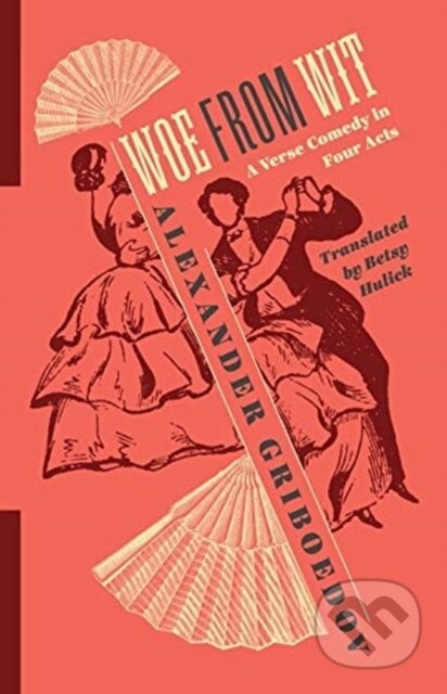 Woe from Wit (A Verse Comedy in Four Acts) - Alexander Griboedov - kniha z kategorie Drama a divadelní hry
