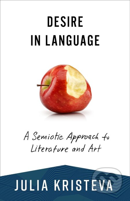 Desire in Language (A Semiotic Approach to Literature and Art) - kniha z kategorie Humanitní a společenské vědy