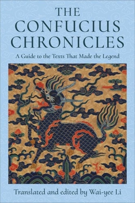 Columbia University Press The Confucius Chronicles - Li, Wai-yee (Harvard University)