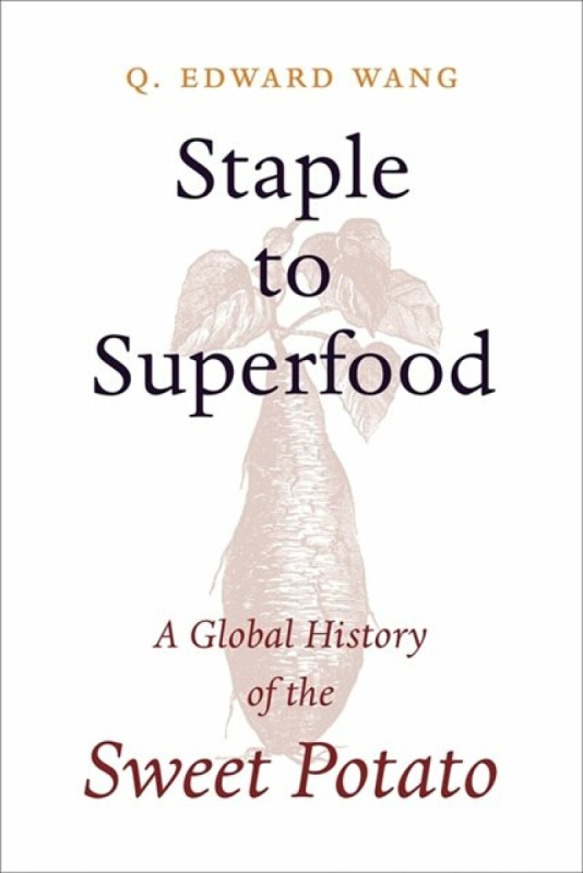 Columbia University Press Staple to Superfood - Wang, Q. Edward