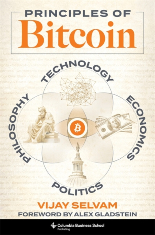 Columbia University Press Principles of Bitcoin - Selvam, Vijay