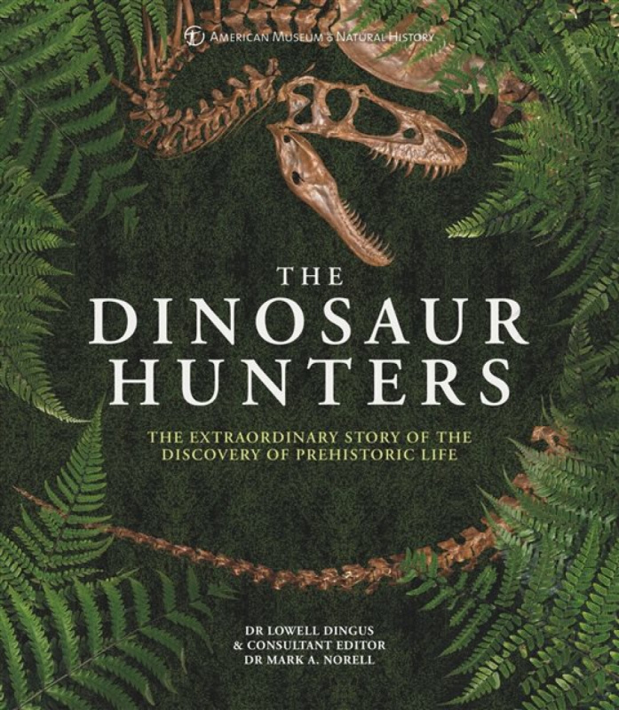 The Dinosaur Hunters - American Museum of National History, Lowell Dingus