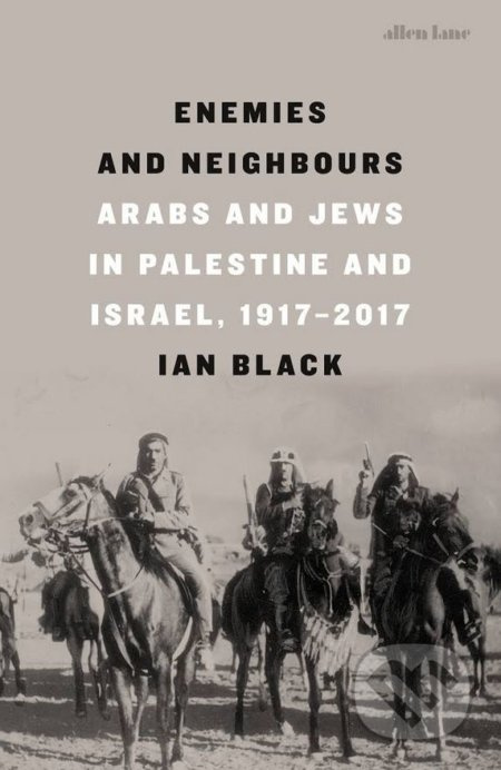 Enemies and Neighbours - Ian Black - kniha z kategorie Historie