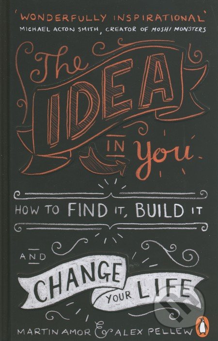 The Idea in You (How to Find It, Build It, and Change Your Life) - kniha z kategorie Odborné a naučné
