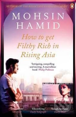 How to Get Filthy Rich in Rising Asia - Mohsin Hamid - kniha z kategorie Beletrie