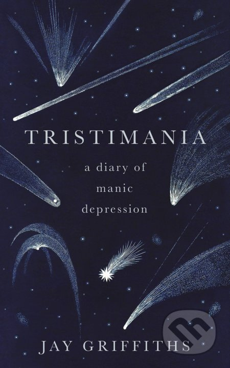 Tristimania: A Diary of Manic Depression - Jay Griffiths - kniha z kategorie Beletrie