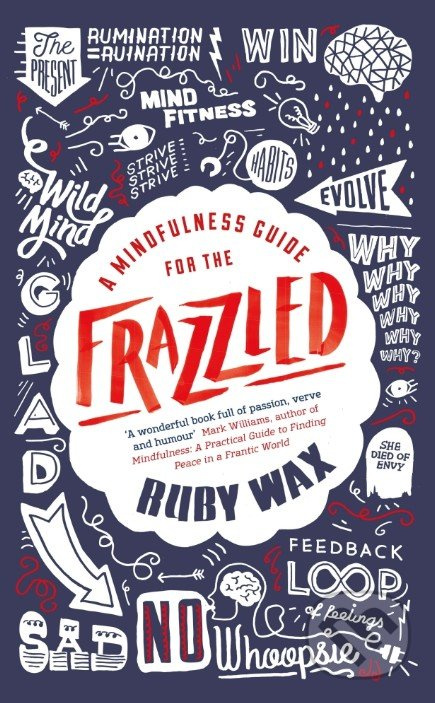 A Mindfulness Guide for the Frazzled - Ruby Wax - kniha z kategorie Beletrie