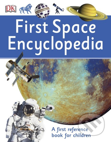 First Space Encyclopedia (A First Reference Book for Children) - kniha z kategorie Naučné knihy