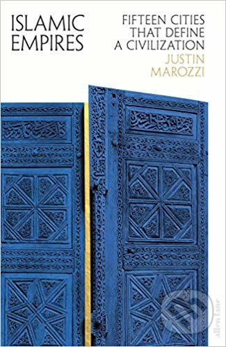 Islamic Empires (Fifteen Cities that Define a Civilization) - kniha z kategorie Historie