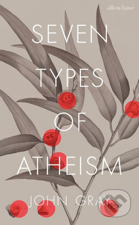 Seven Types of Atheism - John Gray - kniha z kategorie Filozofie