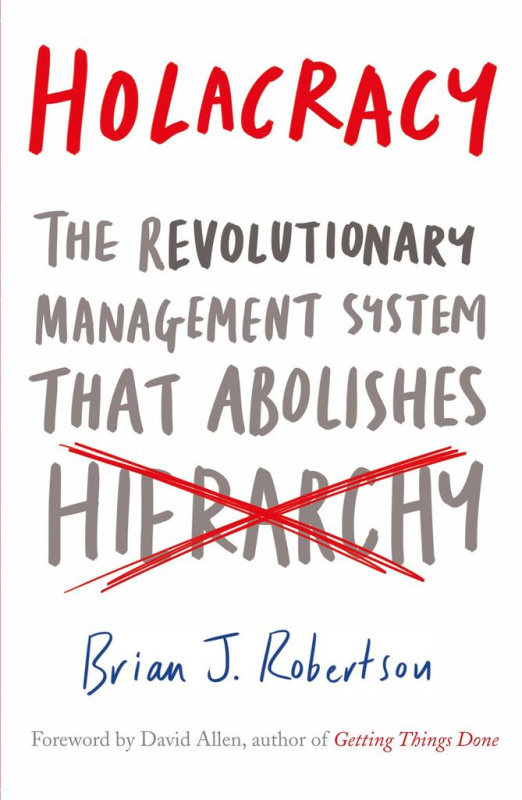 Holacracy (The Revolutionary Management System That Abolishes Hierarchy) - kniha z kategorie Ekonomie