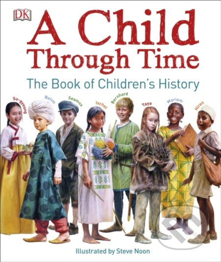 A Child Through Time (The Book of Children's History) - kniha z kategorie Naučné knihy