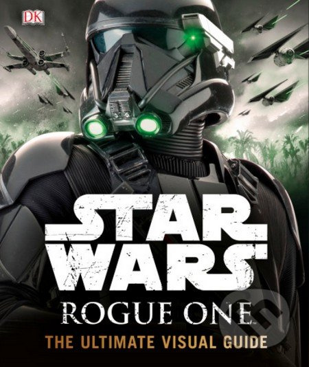Star Wars: Rogue One (The Ultimate Visual Guide) - Pablo Hidalgo - kniha z kategorie Pro děti