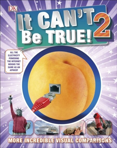 It Can’t Be True 2! (More Incredible Visual Comparisons) - kniha z kategorie Naučné knihy