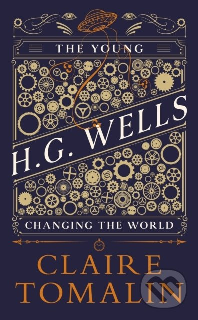 The Young H.G. Wells : Changing the World - Claire Tomalin - kniha z kategorie Životopisy