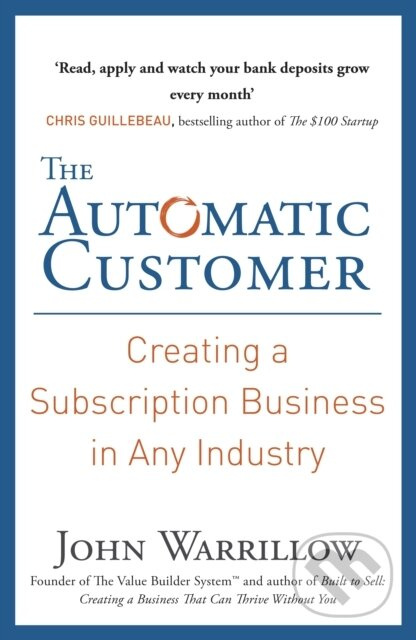 The Automatic Customer (Creating a Subscription Business in Any Industry) - kniha z kategorie Byznys a management