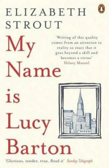 My Name Is Lucy Barton (From the Pulitzer Prize-winning author of Olive Kitteridge) - kniha z kategorie Společenská beletrie